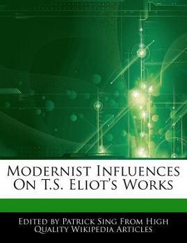 Paperback Modernist Influences on T.S. Eliot's Works Book