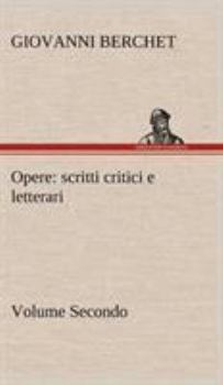 Hardcover Opere, Volume Secondo: scritti critici e letterari [German] Book