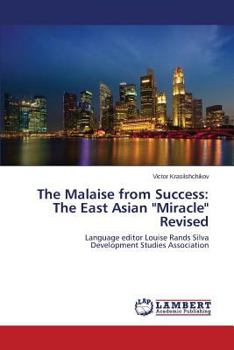 Paperback The Malaise from Success: The East Asian Miracle Revised Book