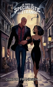 Je suis le Spécialiste de l'étrange (French Edition)