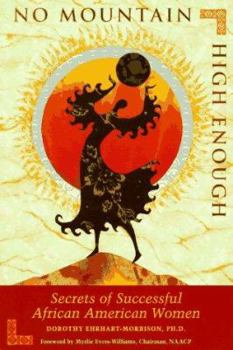 Paperback No Mountain High Enough: Secrets of Successful African American Women Book