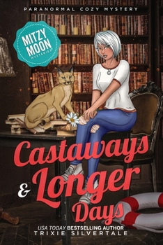 Castaways and Longer Days - Book #14 of the Mitzy Moon