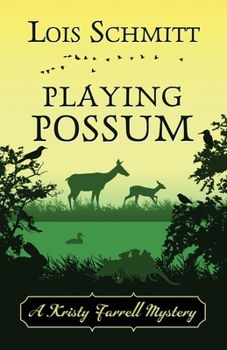 Playing Possum - Book #3 of the A Kristy Farrell Mystery