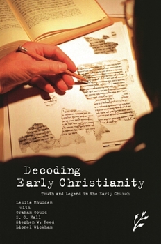 Hardcover Decoding Early Christianity: Truth and Legend in the Early Church Book