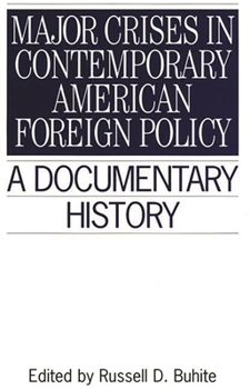 Hardcover Major Crises in Contemporary American Foreign Policy: A Documentary History Book