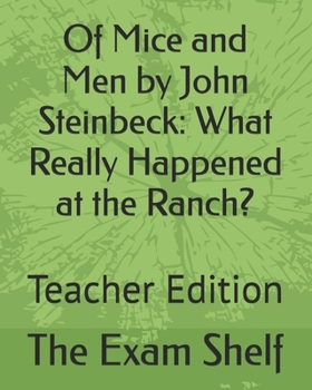Paperback Of Mice and Men by John Steinbeck: What Really Happened at the Ranch?: Teacher Edition Book