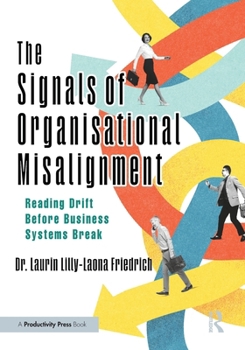 Paperback The Signals of Organisational Misalignment: Reading Drift Before Business Systems Break Book
