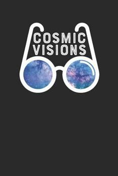 Paperback Cosmic Visions: Galaxy Glasses Astronomy Visions Notebook (6x9) Book