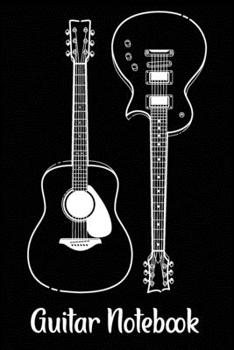 Guitar Notebook: Guitar Notebook Tabs : An Advanced Notebook Guitar Tabs, Designed for Guitar Players, Musicians, Teachers and Students