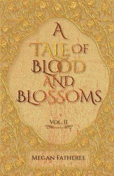 Paperback A Tale of Blood and Blossoms, Vol II Book