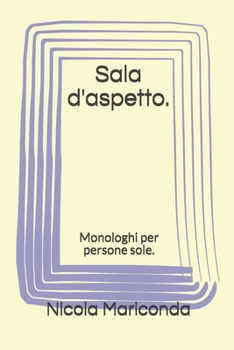 Paperback Sala d'aspetto.: Monologhi per persone sole. [Italian] Book