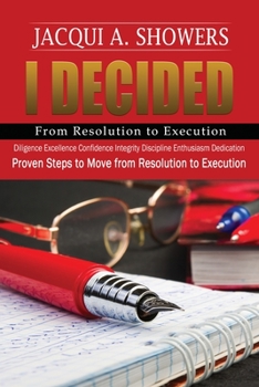 Paperback I DECIDED-From Resolution to Execution: Proven Steps to Move from Resolution to Execution Book