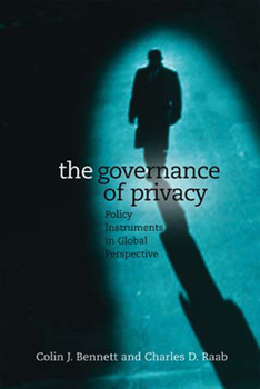 Paperback The Governance of Privacy: Policy Instruments in Global Perspective Book