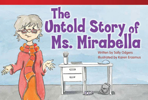 The Untold Story of Ms. Mirabella (Read! Explore! Imagine! Fiction Readers) - Book  of the Fiction Readers