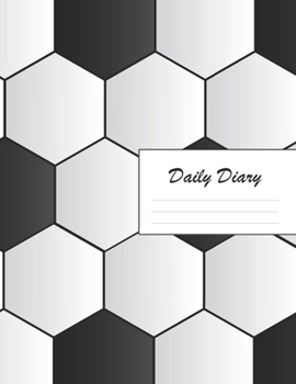 Daily Diary: Blank 2020 Journal Entry Writing Paper for Each Day of the Year | Soccer Ball Pattern | January 20 - December 20 | 366 Dated Pages | A ... Your Life, Set Goals & Get Things Done