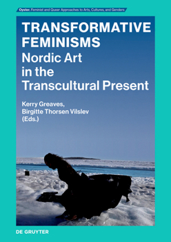 Paperback Transformative Feminisms: Nordic Art in the Transcultural Present Book