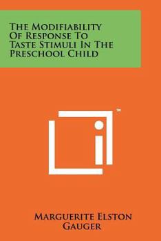 Paperback The Modifiability of Response to Taste Stimuli in the Preschool Child Book