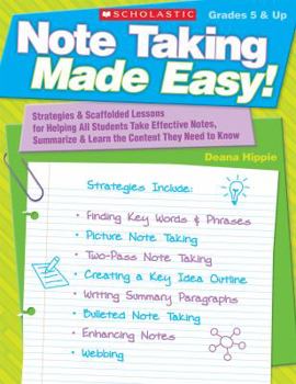 Paperback Note Taking Made Easy!: Strategies & Scaffolded Lessons for Helping All Students Take Effective Notes, Summarize, and Learn the Content They N Book