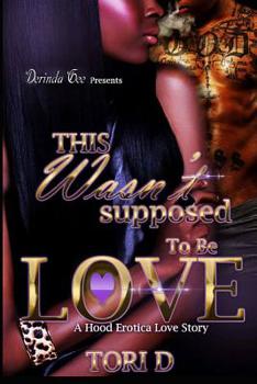 Paperback This Wasn't Supposed To Be Love: A Erotica Love Story Book