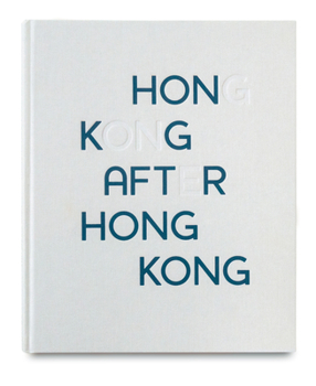 Hardcover Hong Kong After Hong Kong Book