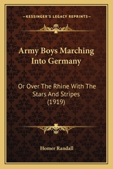 Army Boys Marching into Germany, or, Over the Rhine with the Stars and Stripes - Book #5 of the Army Boys