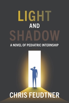 Paperback Light and Shadow: A Novel of Pediatric Internship Book