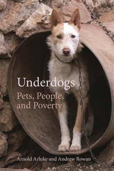 Underdogs: Pets, People, and Poverty - Book  of the Animal Voices / Animal Worlds