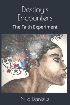 Paperback Destiny's Encounters: The Faith Experiment Book