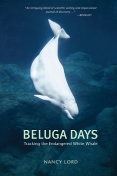 Paperback Beluga Days: Tales of an Endangered White Whale Book