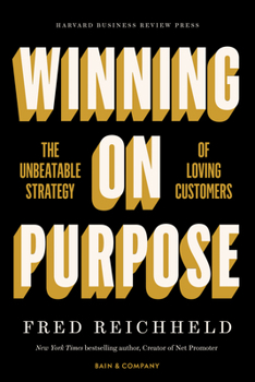 Hardcover Winning on Purpose: The Unbeatable Strategy of Loving Customers Book