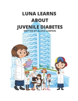 Paperback Luna Learns About Juvenile Diabetes Book