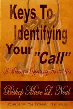 Paperback Keys To Identifying Your "Call": A Ministry of Opportunity Awaits You! Book