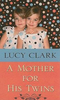 Hardcover A Mother for His Twins [Large Print] Book