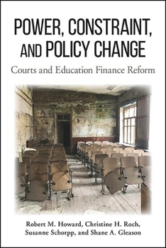 Paperback Power, Constraint, and Policy Change: Courts and Education Finance Reform Book
