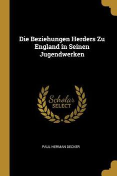 Paperback Die Beziehungen Herders Zu England in Seinen Jugendwerken [German] Book