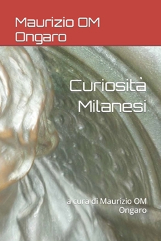 Paperback Curiosità Milanesi: a cura di Maurizio OM Ongaro [Italian] Book