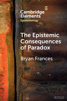 Paperback The Epistemic Consequences of Paradox Book