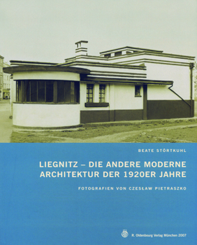Paperback Liegnitz - Die Andere Moderne: Architektur Der 1920er Jahre [German] Book
