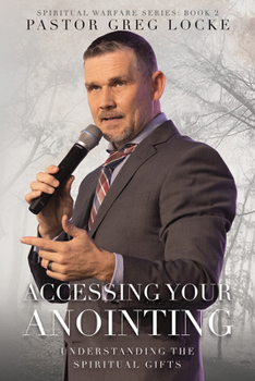 Paperback Accessing Your Anointing: Understaning the Spiritual Gifts Book