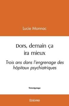 Dors, demain ça ira mieux (French Edition)