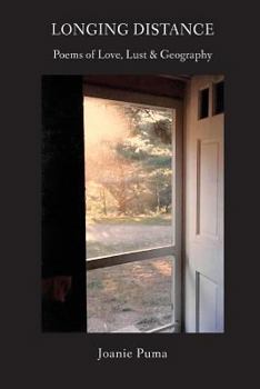 Longing Distance: Poems of Love, Lust & Geography