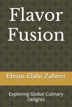 Paperback Flavor Fusion: Exploring Global Culinary Delights Book