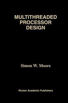 Paperback Multithreaded Processor Design Book