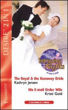 Paperback The Royal and the Runaway Bride: AND "His e-mail Order Wife" by Kristi Gold (Silhouette Desire) Book