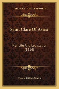 Paperback Saint Clare Of Assisi: Her Life And Legislation (1914) Book