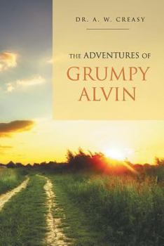 Paperback The Adventures of Grumpy Alvin Book