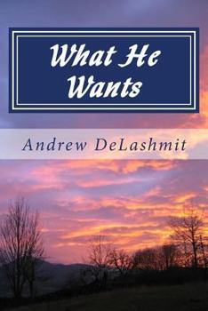 Paperback What He Wants: A Chat with Grandpa about Numbers & Deuteronomy Book