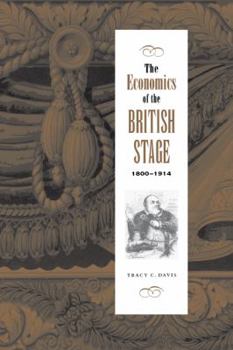Hardcover The Economics of the British Stage 1800-1914 Book