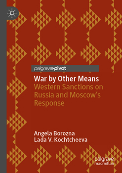 Paperback War by Other Means: Western Sanctions on Russia and Moscow's Response Book