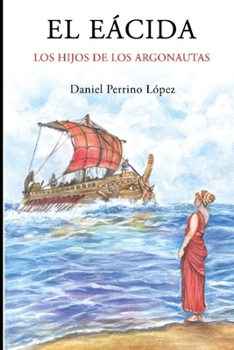 EL EÁCIDA (ÁYAX EL GRANDE II): Los hijos de los argonautas
